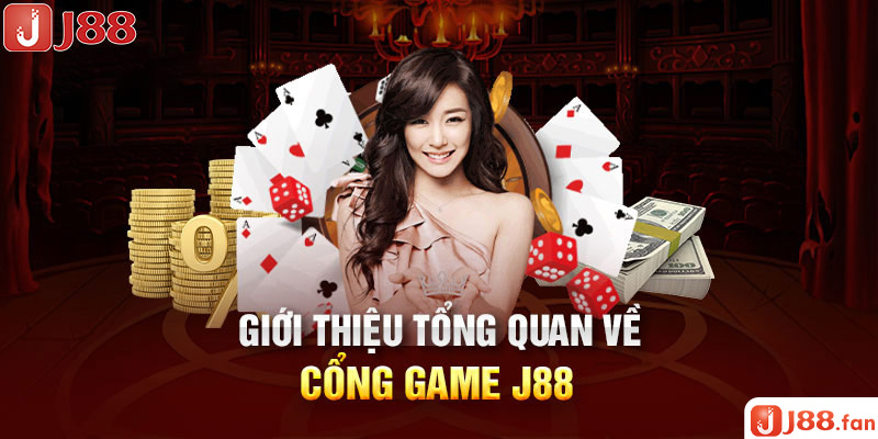 Giới thiệu tổng quan về cổng game J88