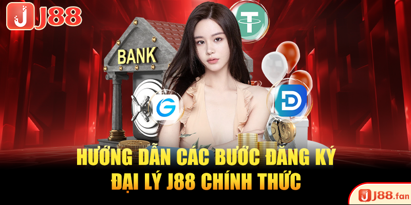 Hướng dẫn các bước đăng ký đại lý J88 chính thức
